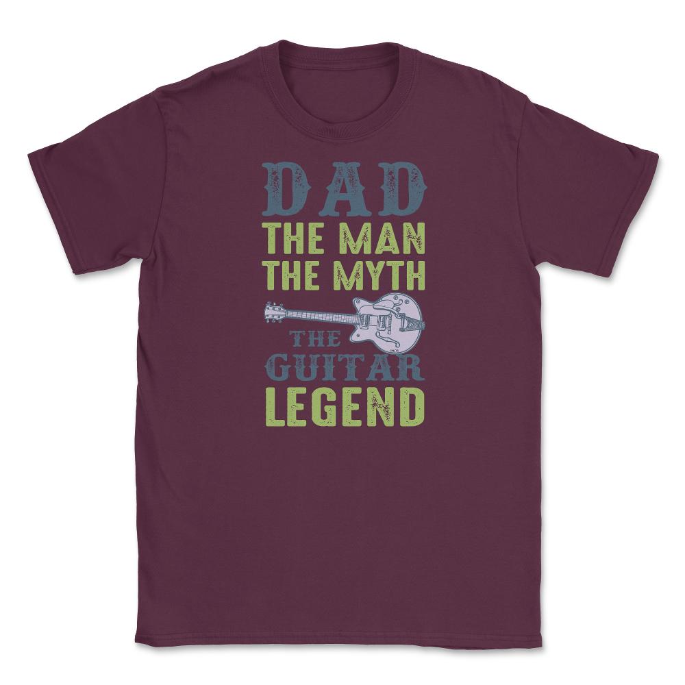 Dad the man the myth Unisex T-Shirt - Maroon