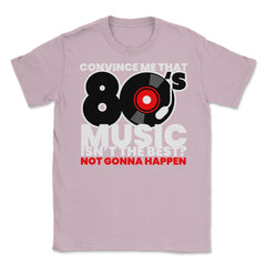 80’s Music is the Best Retro Eighties Style Music Lover Meme graphic - Light Pink