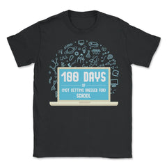 100 Days of (Not Getting Dressed for) School Design design - Unisex T-Shirt - Black