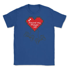 Gamers Valentine Found my Player #2 Unisex T-Shirt - Royal Blue