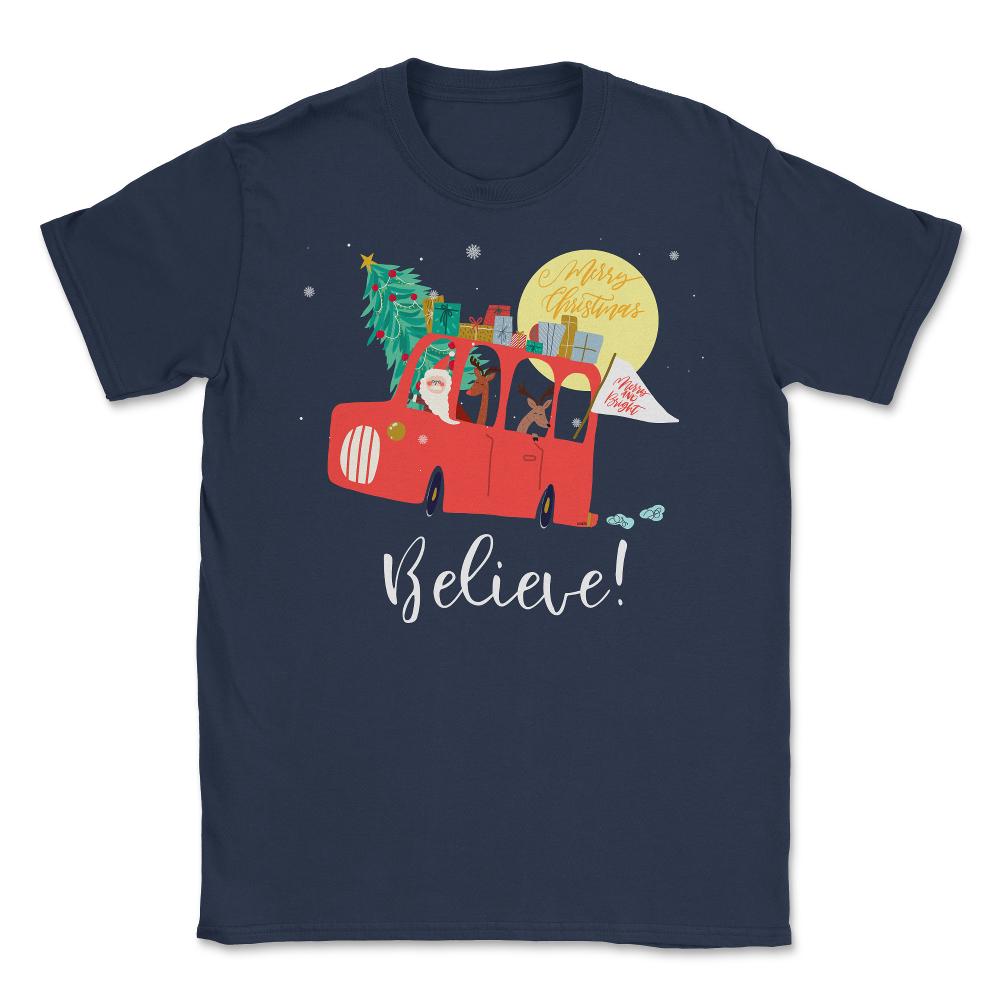Santa’s Truck Believe! Christmas Funny T-Shirt Tee Gifts  Unisex - Navy