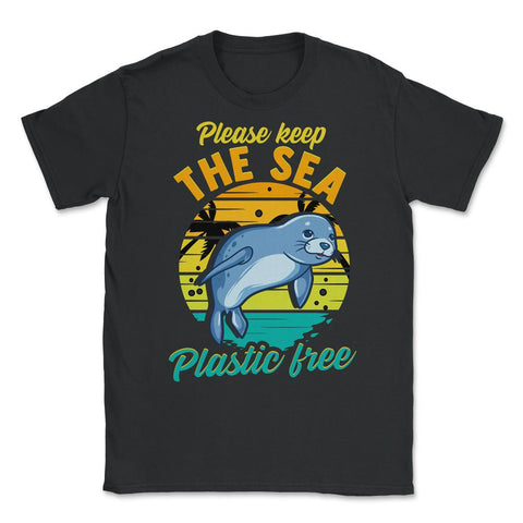 Keep the Sea Plastic Free Seal for Earth Day Gift print Unisex T-Shirt - Black