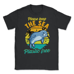Keep the Sea Plastic Free Seal for Earth Day Gift print Unisex T-Shirt - Black