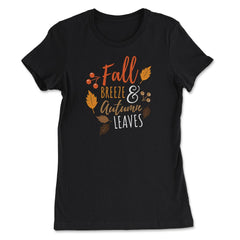 Fall Breeze and Autumn Leaves Saying Design Gift product - Women's Tee - Black