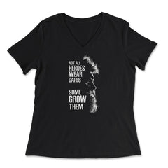 Not All Heroes Wear Capes Some Grow Them Beard design - Women's V-Neck Tee - Black