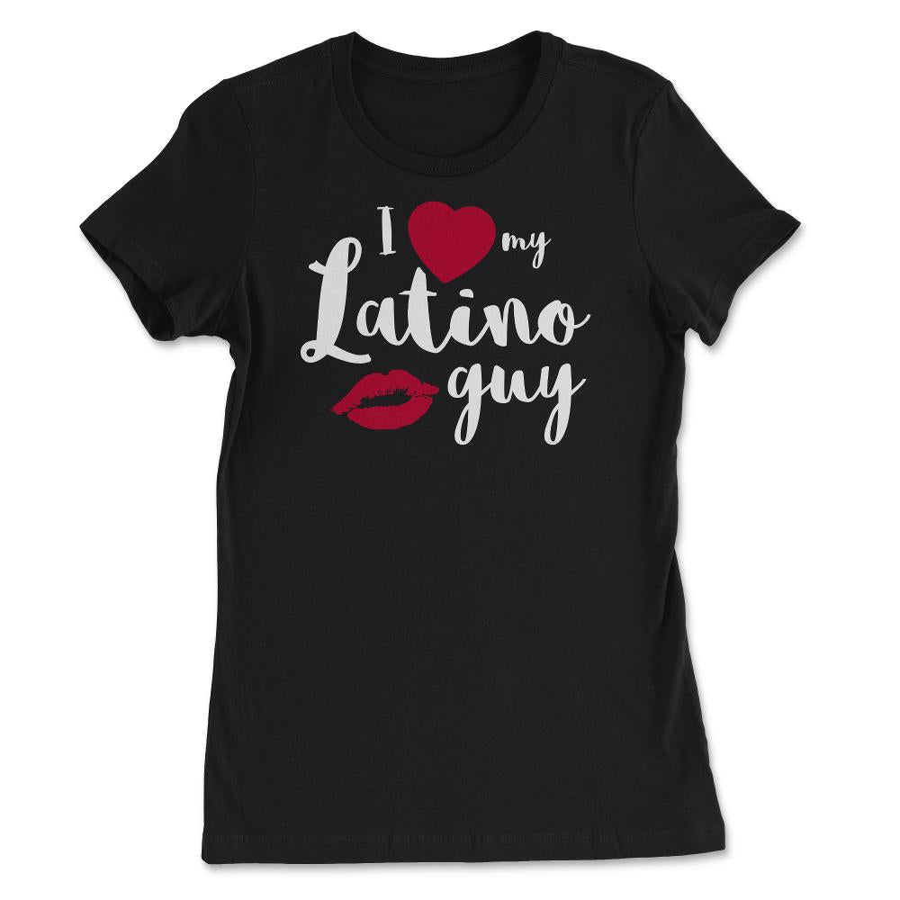 I love my Latino guy Valentine product - Women's Tee - Black