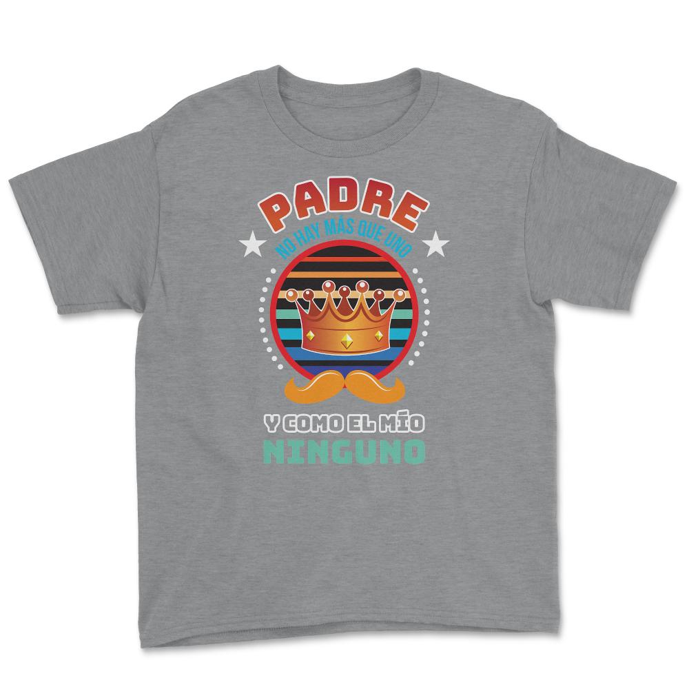Padre no hay más que uno There is only one Father Quote print Youth - Grey Heather