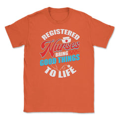 Registered Nurses Funny Humor RN T-Shirt Unisex T-Shirt - Orange