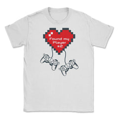 Gamers Valentine Found my Player #2 Unisex T-Shirt - White