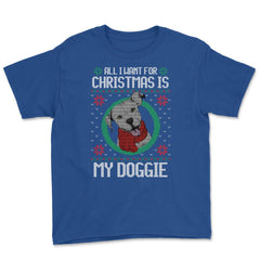 All I want for XMAS is my Doggie Funny T-Shirt Tee Gift Youth Tee - Royal Blue