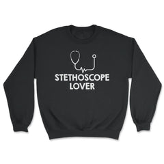 Funny Stethoscope Lover Nurse RN Nurse Practitioner graphic - Unisex Sweatshirt - Black
