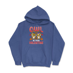 Owl be your Valentine Cute Funny Owls Couple graphic Hoodie - Royal Blue
