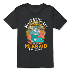 Mermaid on Land Cool Design for mermaid lovers Gift design - Premium Youth Tee - Black