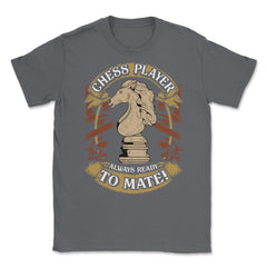Chess Player Always Ready To Mate Antique Classic Style design Unisex - Smoke Grey