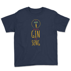 Funny Ginseng Meme You Are The Gin To My Seng graphic Youth Tee - Navy