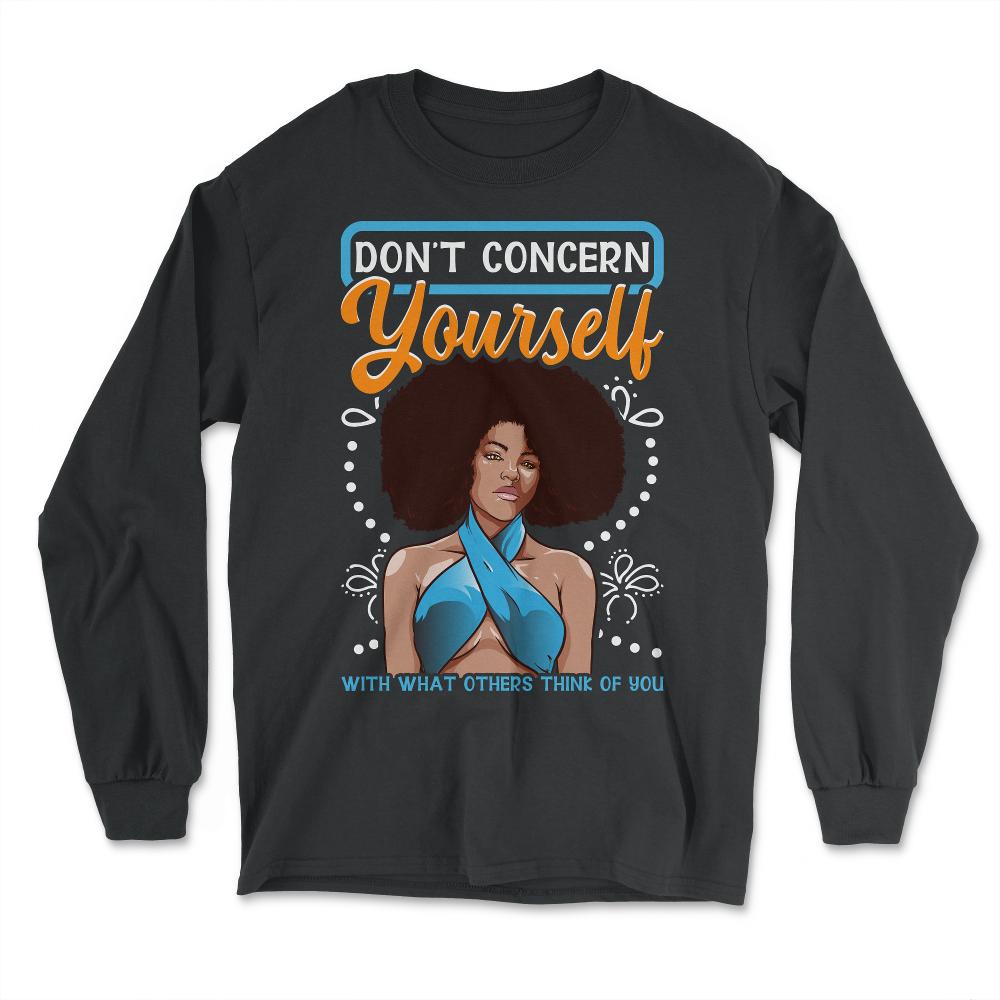 Believe in yourself Afro American Pride Motivational design - Long Sleeve T-Shirt - Black