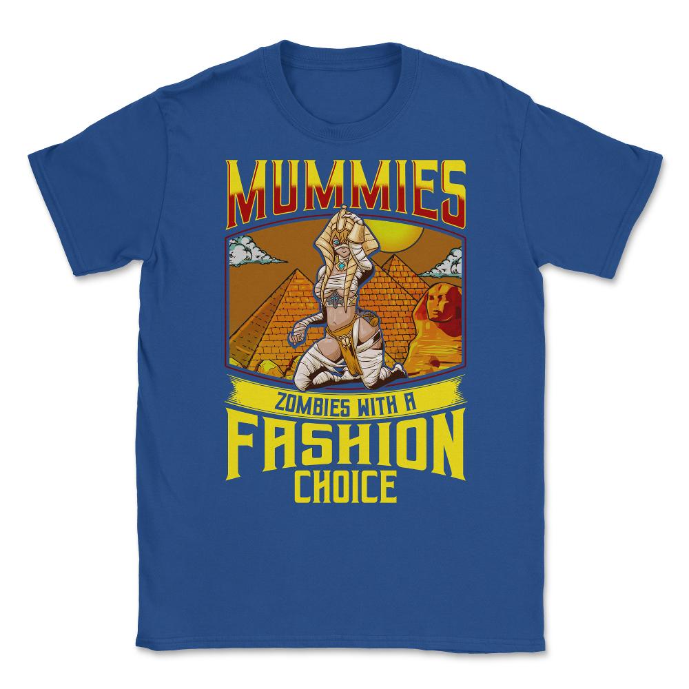 Mummies, Zombies with a Fashion Choice Halloween Unisex T-Shirt - Royal Blue