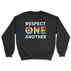 LGBTQ Respect One Another Pride Equality Gift design - Unisex Sweatshirt - Black