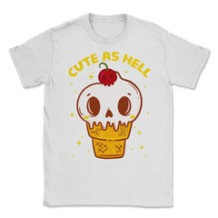 Cute as Hell Funny Skull Ice Cream Halloween Unisex T-Shirt - White