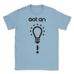 Got an idea! Unisex T-Shirt - Light Blue