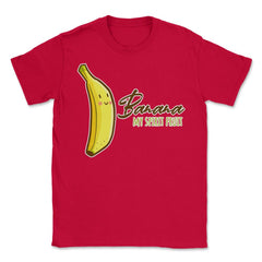Banana is My Spirit Fruit Funny Humor Gift product Unisex T-Shirt - Red