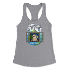 Save our Planet Funny Cute Sloth Gift for Earth Day print Women's - Heather Grey