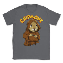 Chipmunk Pun Hilarious Chipmunk Monk graphic Unisex T-Shirt - Smoke Grey