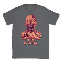 Creeping is Real Spooky Halloween Zombie Character Unisex T-Shirt - Smoke Grey