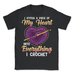 Crochet Heart Theme Meme for Crocheting Lovers print - Unisex T-Shirt - Black