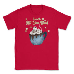 I'm in the Cocoa Mood! XMAS Funny Humor T-Shirt Tee Gift Unisex - Red