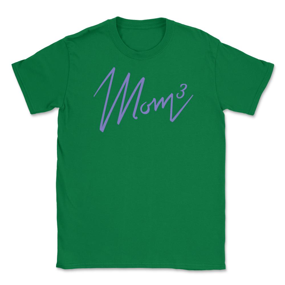 Mom of 3 Unisex T-Shirt - Green