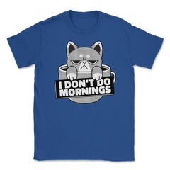 I Don’t Do Mornings Funny Crabby Cat In Coffee Cup Meme graphic - Royal Blue