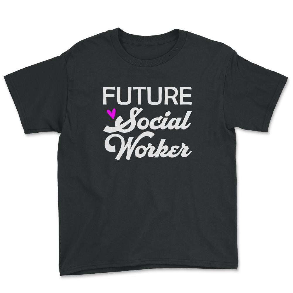 Future Social Worker Trendy Student Social Work Career graphic - Youth Tee - Black
