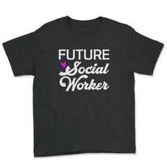 Future Social Worker Trendy Student Social Work Career graphic - Youth Tee - Black