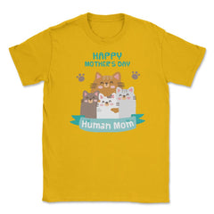 Happy Mothers Day Human Mom Cat Family Unisex T-Shirt - Gold
