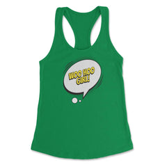 Woo Hoo Girl with a Comic Thought Balloon Graphic graphic Women's - Kelly Green