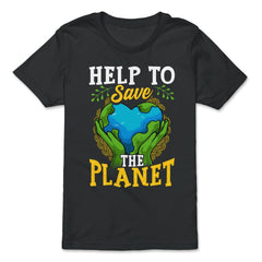 Help to Save the Planet Gift for Earth Day product - Premium Youth Tee - Black