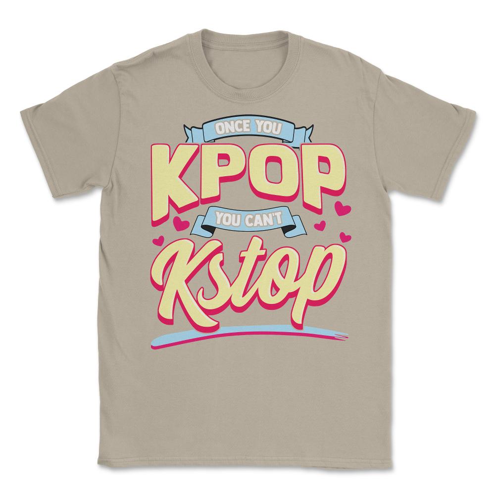 Once you KPOP You Cant KStop for Korean music Fans print Unisex - Cream