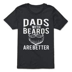 Dads with Beards are Better Funny Gift graphic - Premium Youth Tee - Black