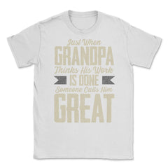 Great Grandpa Unisex T-Shirt - White