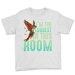 I'm The Loudest In This Room Funny Flying Macaw graphic Youth Tee - White