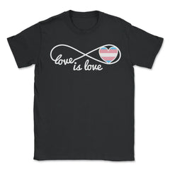 Love is Love Infinity Symbol Transgender Pride Gift product - Unisex T-Shirt - Black