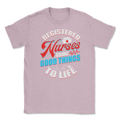 Registered Nurses Funny Humor RN T-Shirt Unisex T-Shirt - Light Pink