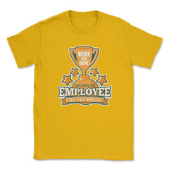 Work From Home Employee of The Month Since March 2020 product Unisex - Gold