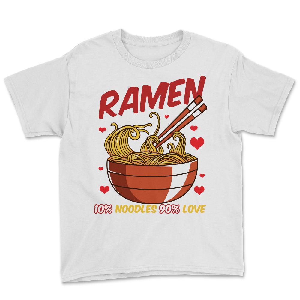 Ramen Bowl 10% noodles 90% love Japanese Aesthetic Meme graphic Youth - White