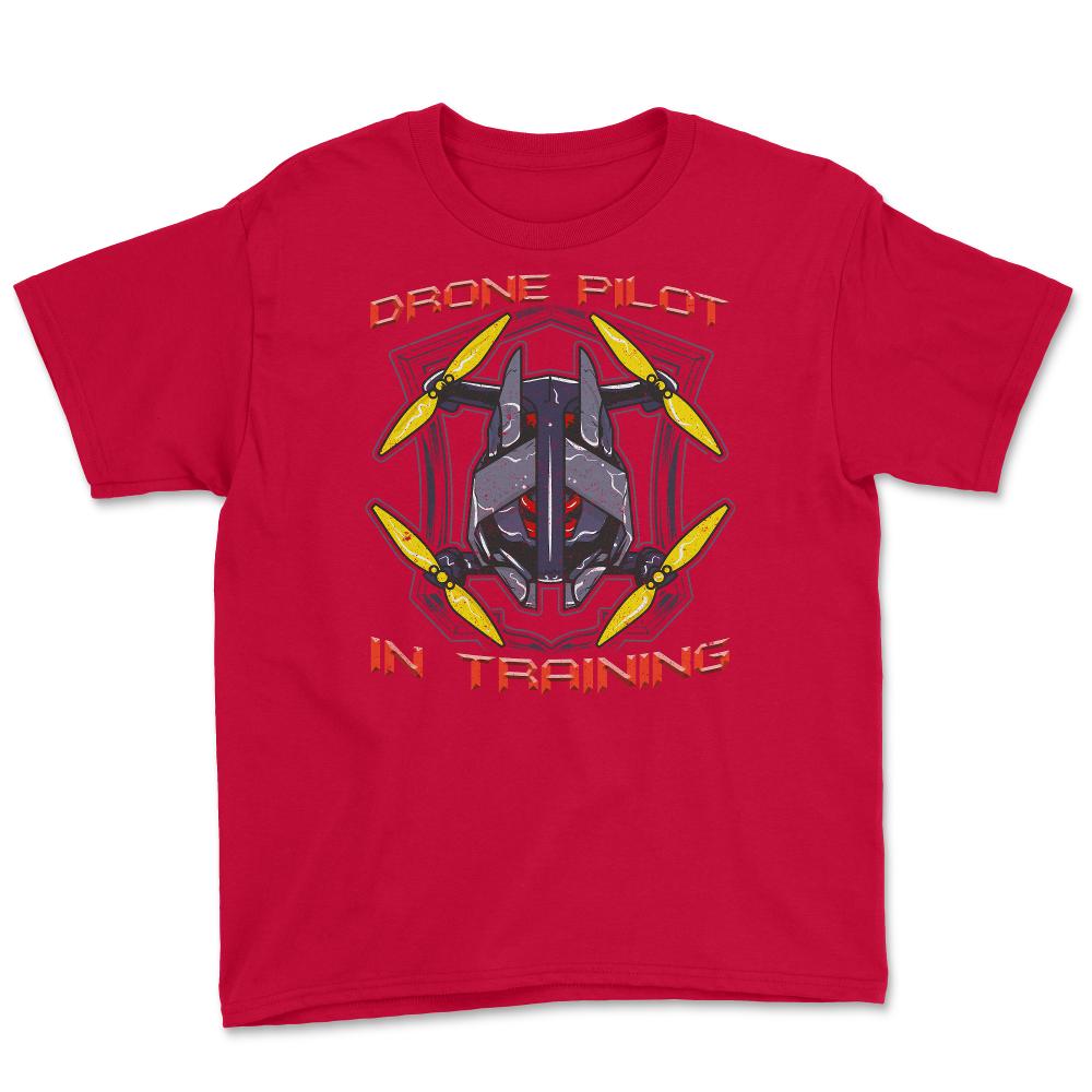 Drone Pilot In Training Funny Drone Obsessed Flying product Youth Tee - Red