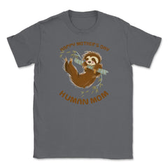 Happy Mothers Day Human Mom Swinging Sloth Unisex T-Shirt - Smoke Grey