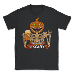 Eat, Drink & Be Scary Creepy Jack O Lantern Hallow Unisex T-Shirt - Black
