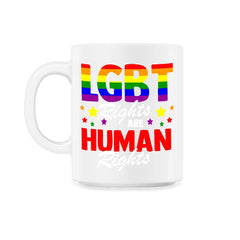 LGBT Rights Are Human Rights Gay Pride LGBT Rights product - 11oz Mug - White