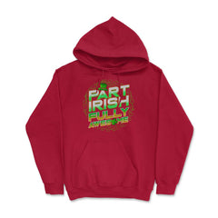 Part Irish Fully Awesome Humor Hoodie - Red